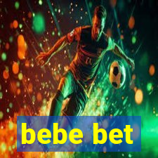 bebe bet